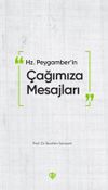 Hz. Peygamber'in &Ccedil;ağımıza Mesajları