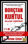 Bor&ccedil;tan Kurtul Allah Aşkına!