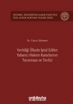 Verildiği Ülkede İptal Edilen Yabancı Hakem Kararlarının Tanınması ve Tenfizi İstanbul Üniversitesi Hukuk Fakültesi Özel Hukuk Doktora Tezleri Dizisi No: 36