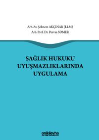 Sağlık Hukuku Uyuşmazlıklarında Uygulama