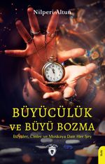 Büyücülük ve Büyü Bozma & Büyüler, Cinler ve Muskaya Dair Her Şey