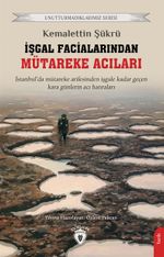 İşgal Facialarından Mütareke Acıları