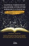 Yazınsal Varoluştan Akademik Literat&uuml;re Kırmancca (Zazaca) M. Malm&icirc;sanij&rsquo;a Armağan
