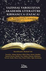 Yazınsal Varoluştan Akademik Literatüre Kırmancca (Zazaca) M. Malmîsanij'a Armağan