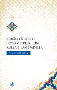 Kur'an-ı Kerîm'de Peygamberler İçin Kullanılan İfadeler