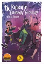 Üç Kafadarın Esrarengiz Yolculuğu