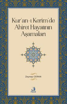 Kur'an-ı Kerim'de Ahiret Hayatının Aşamaları