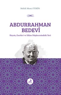 Abdurrahman Bedevî Hayatı, Eserleri ve İslam Düşüncesindeki Yeri