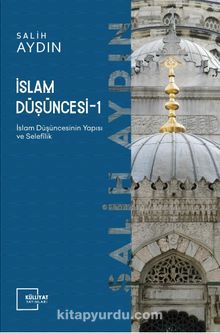 İslam Düşüncesi 1 / İslam Düşüncesinin Yapısı ve Selefilik