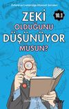 Zeki Olduğunu D&uuml;ş&uuml;n&uuml;yor musun?
