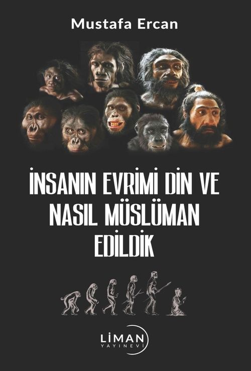 İnsanın Evrimi Din ve Nasıl Müslüman Edildik 