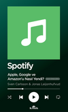 Spotify / Apple, Google ve Amazon'u Nasıl Yendi?