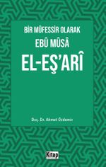 Bir Müfessir Olarak Ebû Mûsa El-Eş‘arî