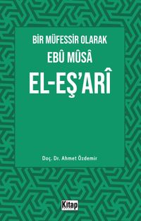 Bir Müfessir Olarak Ebû Mûsa El-Eş‘arî