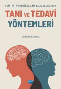 Psikiyatrik/Psikolojik Bozuklukların Tanı ve Tedavi Yöntemleri