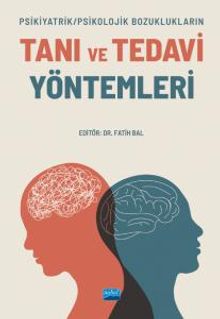 Psikiyatrik/Psikolojik Bozuklukların Tanı ve Tedavi Yöntemleri