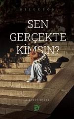 Sen Gerçekte Kimsin?