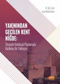 Yakınından Geçilen Kent Niğde & Stratejik Mekansal Planlamada Katılımcı Bir Yaklaşım