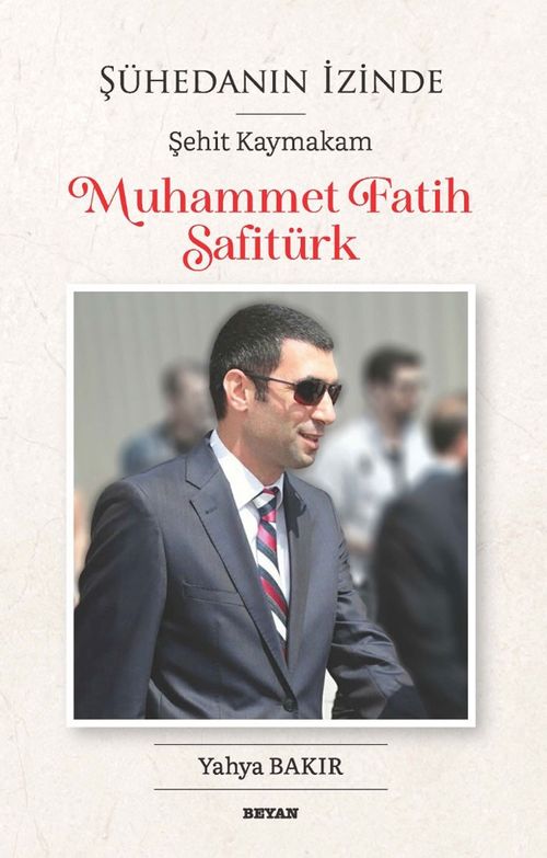 Şühedanın İzinde Şehit Kaymakam Muhammet Fatih Safitürk