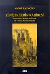 Yeni&ccedil;erilerin Kahiresi & Abdurrahman Keth&uuml;da Zamanında Bir Osmanlı Kentinin Y&uuml;kselişi