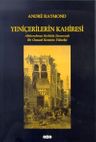 Yeniçerilerin Kahiresi &amp; Abdurrahman Kethüda Zamanında Bir Osmanlı Kentinin Yükselişi
