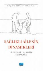 Sağlıklı Ailenin Dinamikleri: Aile İçi İlişkiler ve İletişim Nasıl Olmalı?