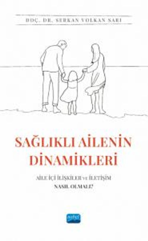 Sağlıklı Ailenin Dinamikleri: Aile İçi İlişkiler ve İletişim Nasıl Olmalı?