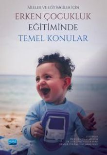 Aileler ve Eğitimciler İçin Erken Çocukluk Eğitiminde Temel Konular