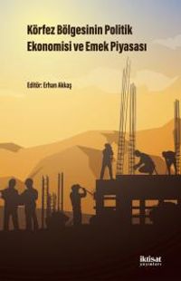Körfez Bölgesinin Politik Ekonomisi ve Emek Piyasası