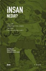 İnsan Nedir? & İslam Düşüncesinde İnsan Tasavvurları