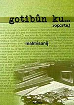 Gotibun Ku... Roportaj