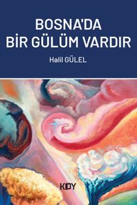 Bosna'da Bir Gülüm Vardır