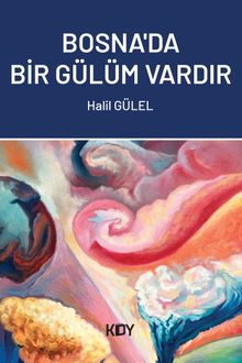 Bosna'da Bir Gülüm Vardır