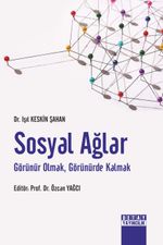 Sosyal Ağlar & Görünür Olmak, Görünürde Kalmak