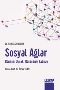 Sosyal Ağlar & Görünür Olmak, Görünürde Kalmak