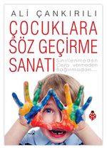 Çocuklara Söz Geçirme Sanatı