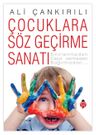 Çocuklara Söz Geçirme Sanatı