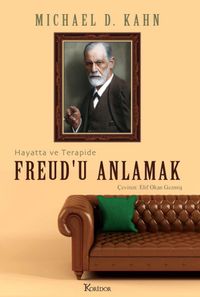 Freud'u Anlamak: Hayatta ve Terapide
