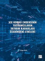 VIX Korku Endeksinin Yatırımcıların Yatırım Kararları Üzerindeki Etkileri