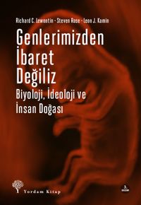 Genlerimizden İbaret Değiliz & Biyoloji, İdeoloji ve İnsan Doğası