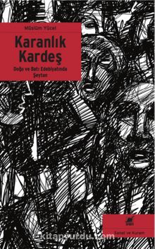 Karanlık Kardeş & Doğu ve Batı Edebiyatında Şeytan - Müslüm Yücel