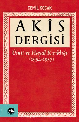 Akis Dergisi & Ümit ve Hayal Kırıklığı (1954-1957) (1. Cilt)