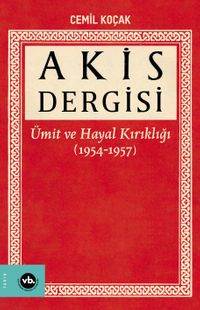 Akis Dergisi & Ümit ve Hayal Kırıklığı (1954-1957) (1. Cilt)