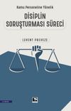 Kamu Personeline Y&ouml;nelik Disiplin Soruşturması S&uuml;reci