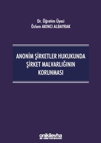 Anonim Şirketler Hukukunda Şirket Malvarlığının Korunması