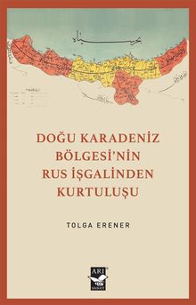 Doğu Karadeniz Bölgesinin Rus İşgalinden Kurtuluşu