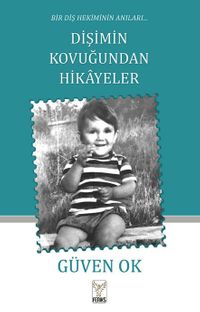 Dişimin Kovuğundan Hikayeler & Bir Diş Hekiminin Anıları       