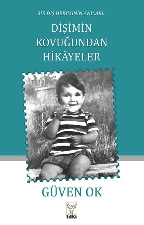 Dişimin Kovuğundan Hikayeler & Bir Diş Hekiminin Anıları