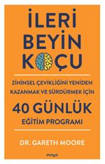 İleri Beyin Koçu & Zihinsel Çevikliğini Yeniden Kazanmak ve Sürdürmek İçin 40 Günlük Eğitim Programı