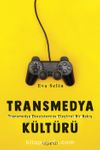 Transmedya Kültürü & Transmedya Ekosistemine Eleştirel Bir Bakış